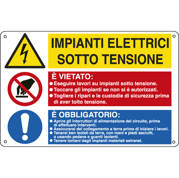  Cartello segnalatore multisimbolo - 50x33,3 cm - IMPIANTI ELETTRICI SOTTO TENSIONE/E' VIETATO…/E' OBBLIGATORIO… - alluminio - Cartelli Segnalatori 